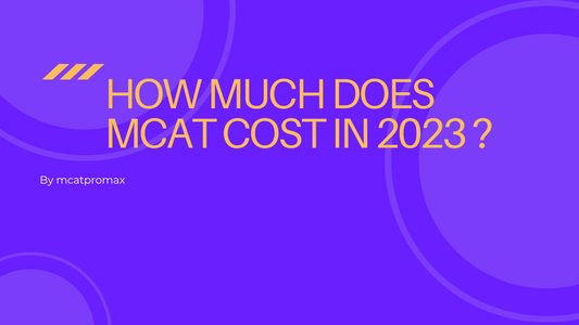 How Much Does MCAT Cost in 2023? A Comprehensive Guide