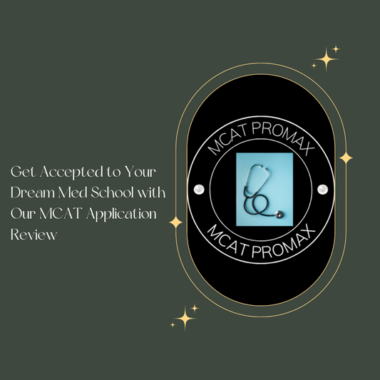 Get Accepted to Your Dream Med School with Our MCAT Application Review-Edits